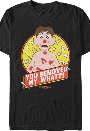 You Removed My What?! Operation Hasbro T-Shirt