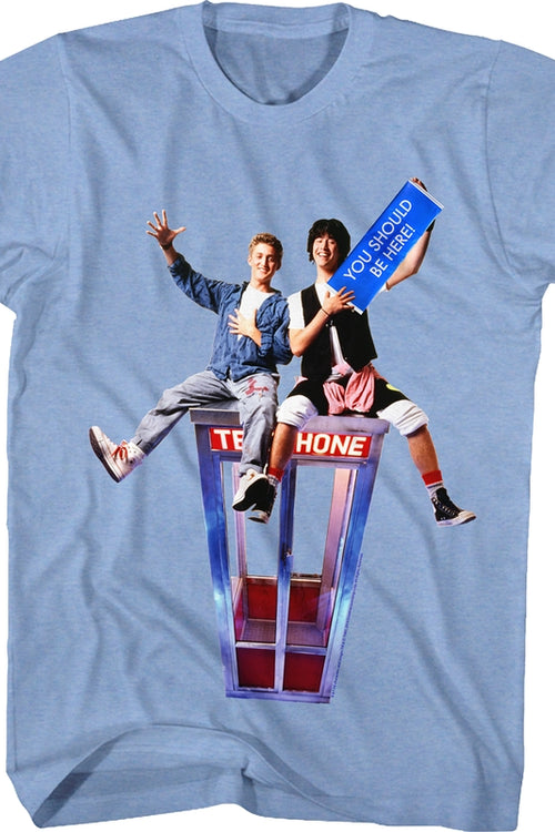 You Should Be Here Bill and Ted's Excellent Adventure T-Shirtmain product image