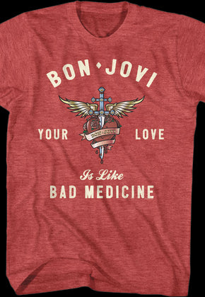 Your Love Is Like Bad Medicine Bon Jovi T-Shirt
