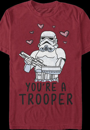 You're A Trooper Star Wars T-Shirt