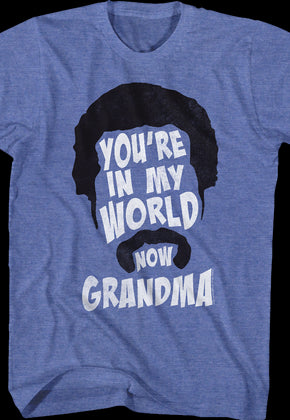 You're In My World Now Grandma Happy Gilmore T-Shirt