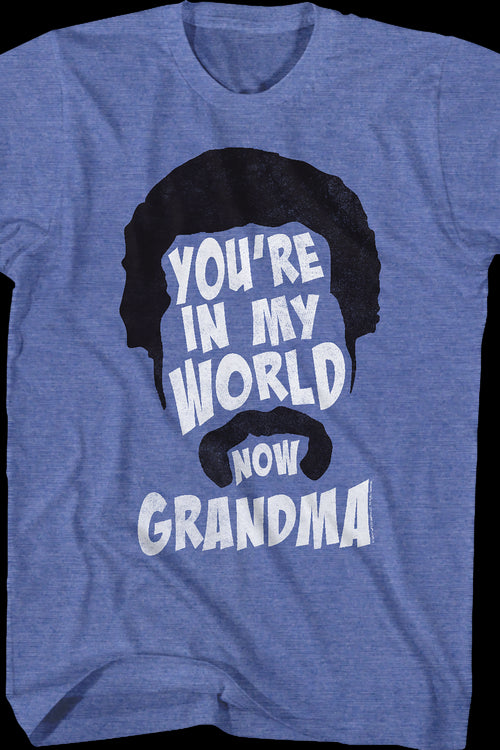 You're In My World Now Grandma Happy Gilmore T-Shirtmain product image