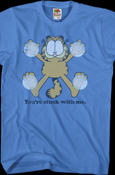 You're Stuck With Me Garfield T-Shirt